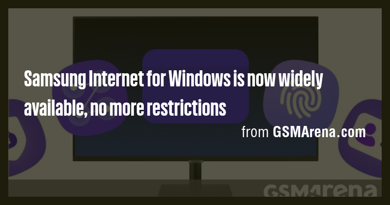 Samsung Internet for Windows is now widely available, no more ...