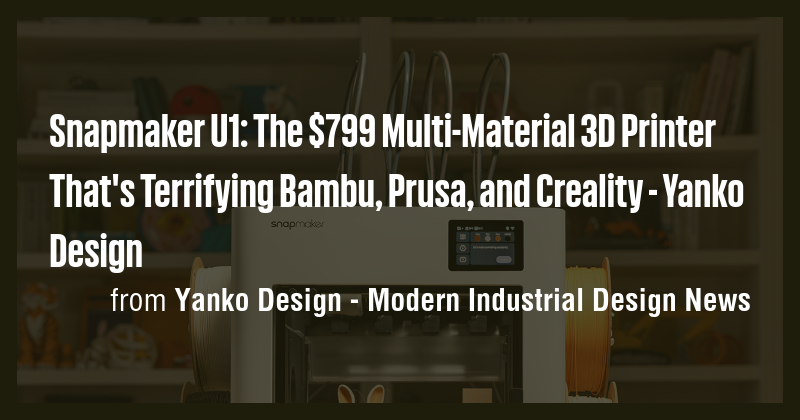Snapmaker U1: The $799 Multi-Material 3D Printer That's Terrifying ...