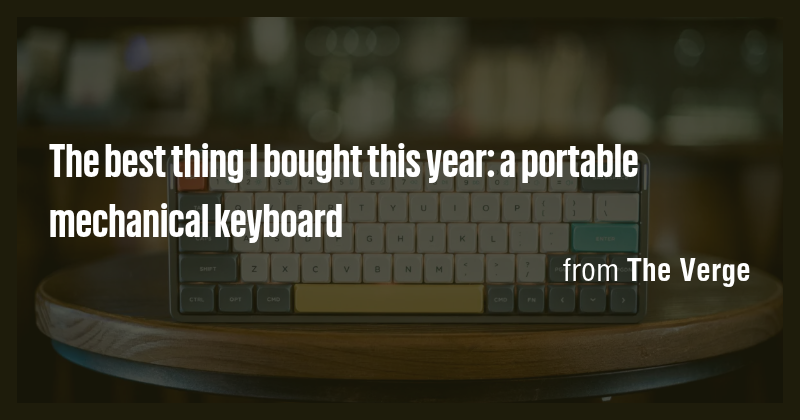 The best thing I bought this year: a portable mechanical keyboard - Briefly