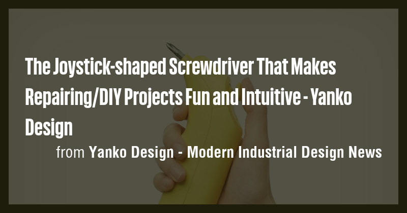 The Joystick-shaped Screwdriver That Makes Repairing/DIY Projects Fun ...