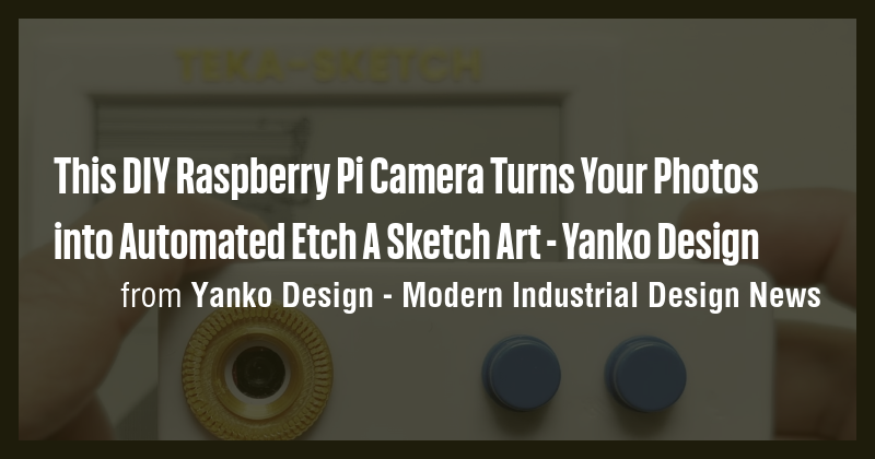 This DIY Raspberry Pi Camera Turns Your Photos into Automated Etch A ...