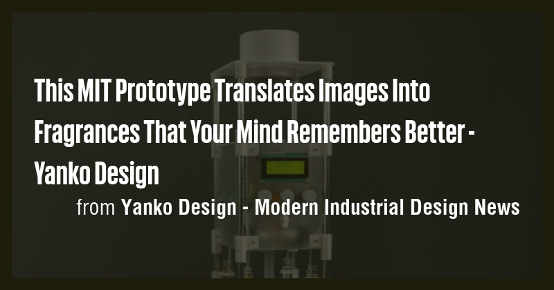 This MIT Prototype Translates Images Into Fragrances That Your Mind ...