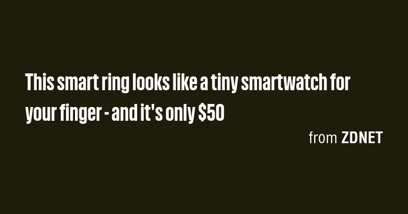 This smart ring looks like a tiny smartwatch for your finger - and it's ...