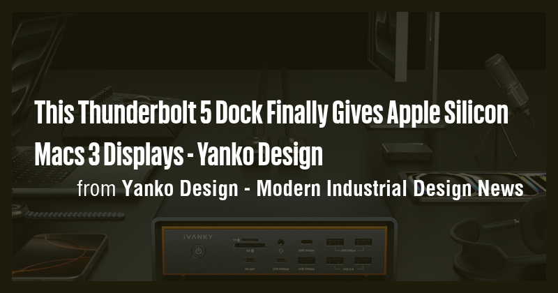 This Thunderbolt 5 Dock Finally Gives Apple Silicon Macs 3 Displays ...