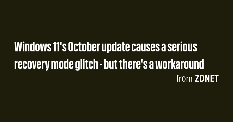 Windows 11's October update causes a serious recovery mode glitch - but ...
