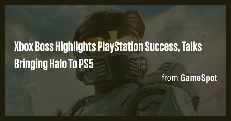 Xbox Boss Highlights PlayStation Success, Talks Bringing Halo To PS5 ...