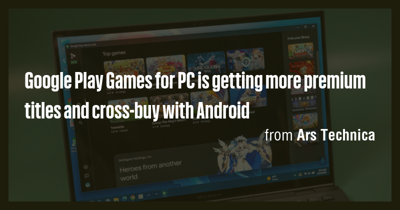 Google Play Games for PC is getting more premium titles and cross-buy ...