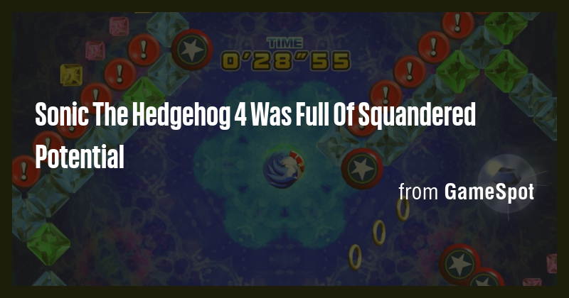 Sonic The Hedgehog 4 Was Full Of Squandered Potential - Briefly