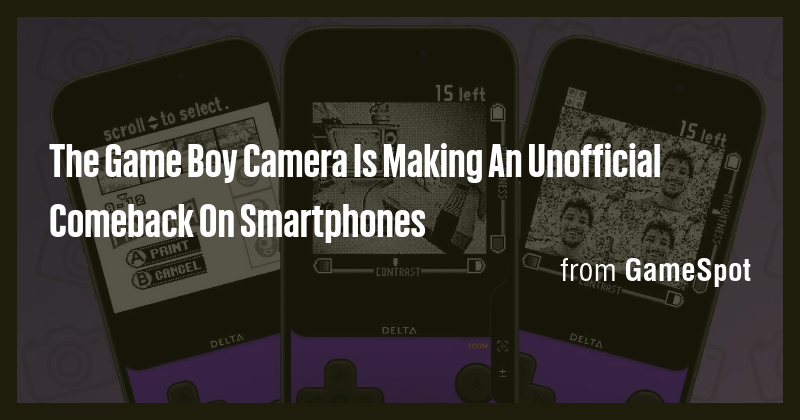 The Game Boy Camera Is Making An Unofficial Comeback On Smartphones ...
