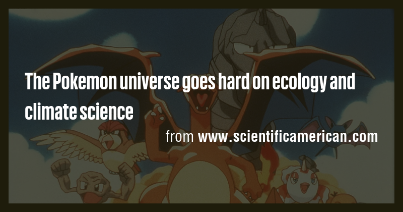 The Pokemon universe goes hard on ecology and climate science - Briefly