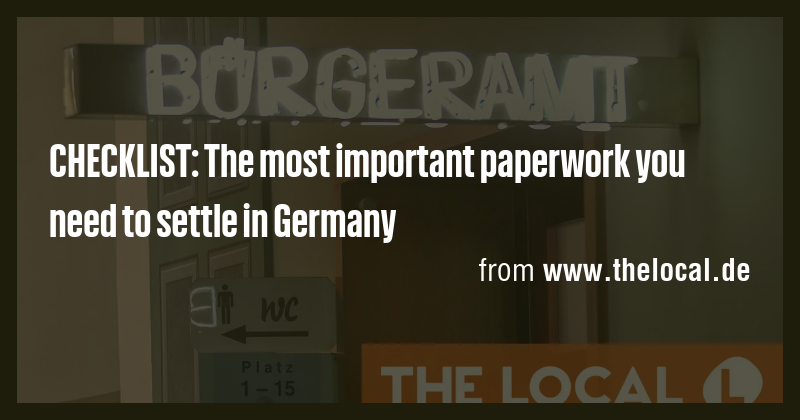 CHECKLIST: The most important paperwork you need to settle in Germany ...
