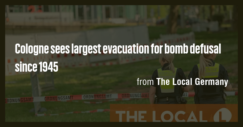 Cologne sees largest evacuation for bomb defusal since 1945 - Briefly