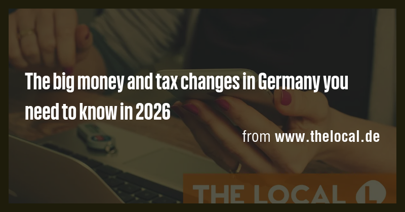 The big money and tax changes in Germany you need to know in 2026 - Briefly
