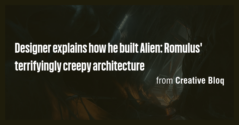 Designer explains how he built Alien: Romulus' terrifyingly creepy ...