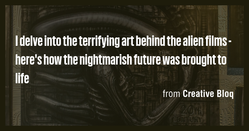 I delve into the terrifying art behind the alien films - here's how the ...