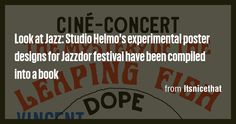 Look at Jazz: Studio Helmo's experimental poster designs for Jazzdor ...