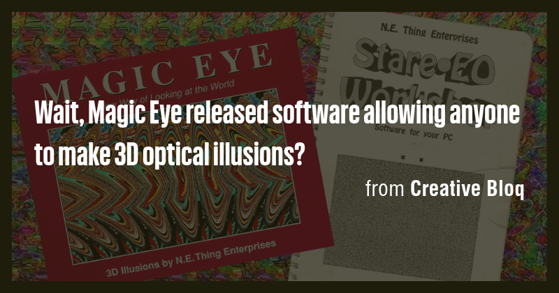 Wait, Magic Eye released software allowing anyone to make 3D optical ...