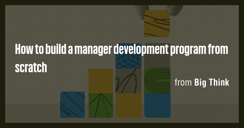 How to build a manager development program from scratch - Briefly