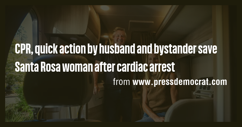CPR, quick action by husband and bystander save Santa Rosa woman after ...