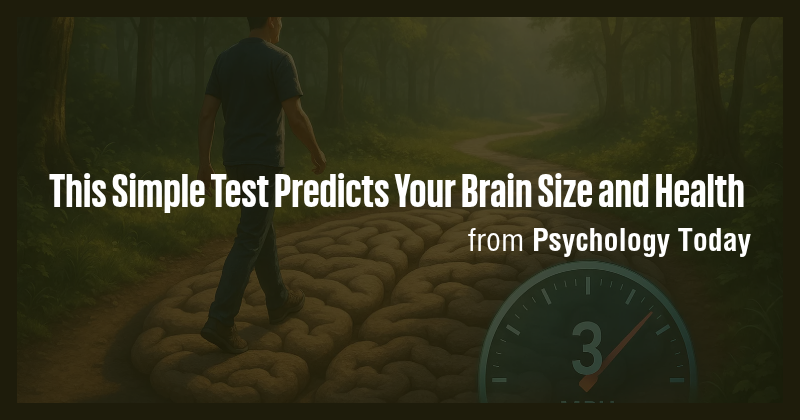 This Simple Test Predicts Your Brain Size and Health - Briefly