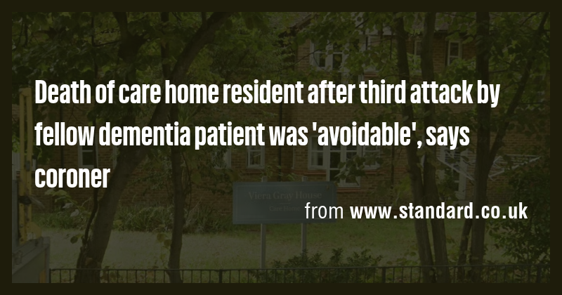 Death of care home resident after third attack by fellow dementia ...