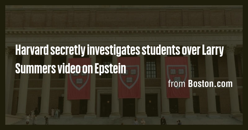 Harvard secretly investigates students over Larry Summers video on ...