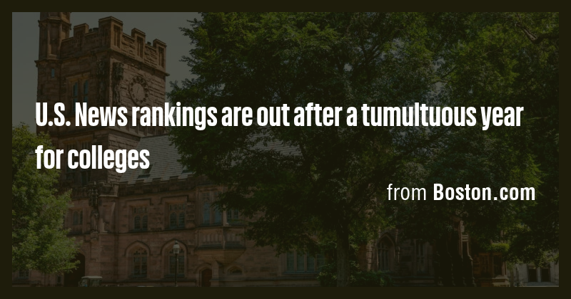 U.S. News rankings are out after a tumultuous year for colleges - Briefly