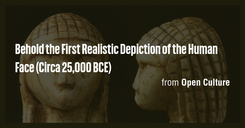 Behold the First Realistic Depiction of the Human Face (Circa 25,000 ...