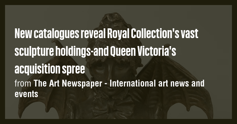 New catalogues reveal Royal Collection's vast sculpture holdings-and ...