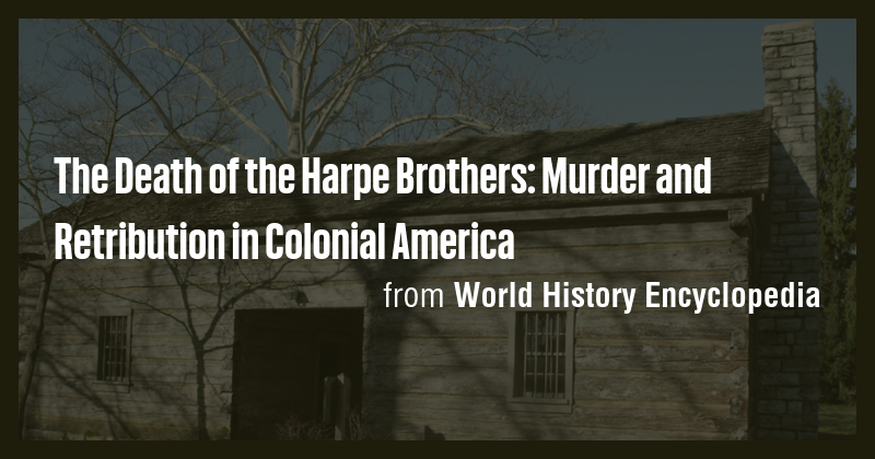 The Death of the Harpe Brothers: Murder and Retribution in Colonial ...