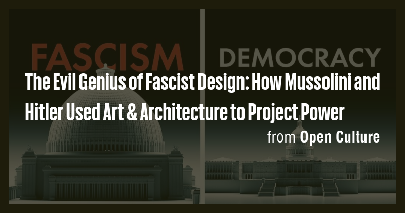 The Evil Genius of Fascist Design: How Mussolini and Hitler Used Art ...