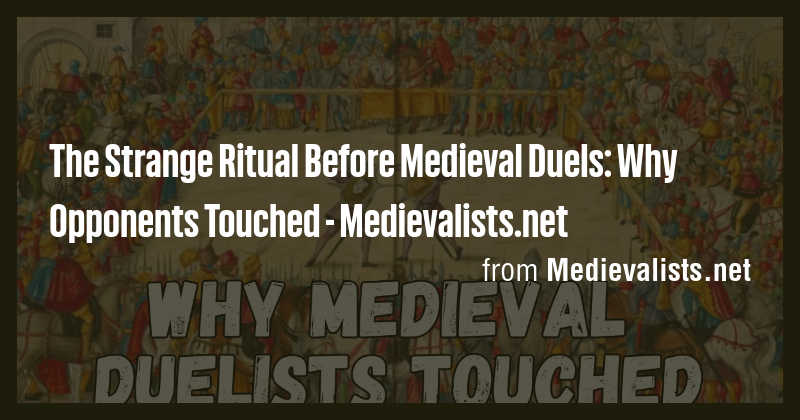 The Strange Ritual Before Medieval Duels: Why Opponents Touched ...