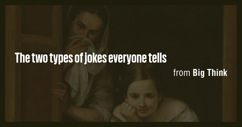 The two types of jokes everyone tells - Briefly