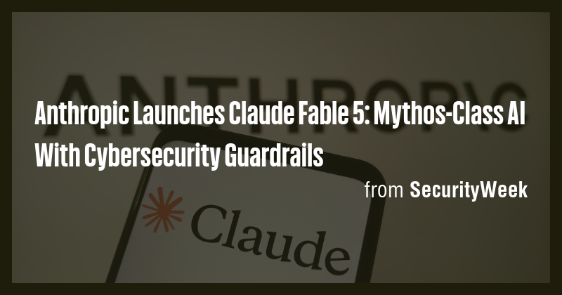 Anthropic Launches Claude Fable 5: Mythos-Class AI With Cybersecurity ...