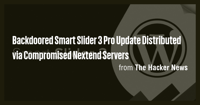 Backdoored Smart Slider 3 Pro Update Distributed via Compromised ...