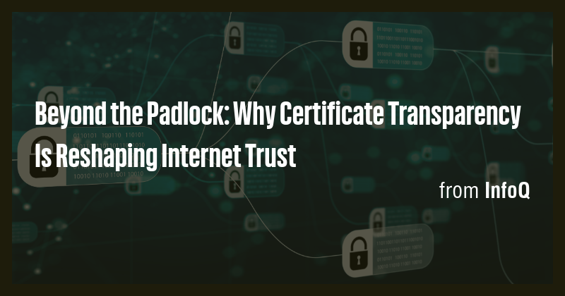 Beyond the Padlock: Why Certificate Transparency Is Reshaping Internet ...