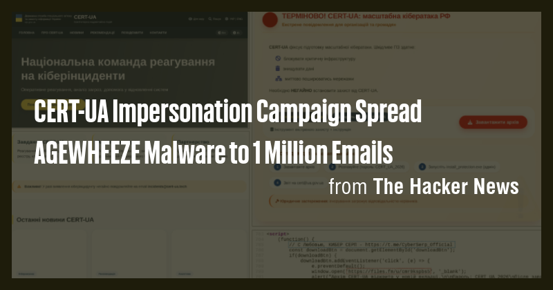 CERT-UA Impersonation Campaign Spread AGEWHEEZE Malware to 1 Million ...