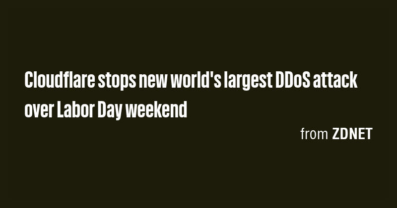 Cloudflare stops new world's largest DDoS attack over Labor Day weekend ...