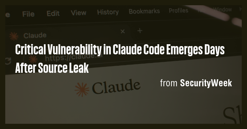 Critical Vulnerability in Claude Code Emerges Days After Source Leak ...
