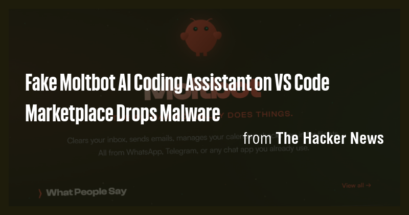 Fake Moltbot AI Coding Assistant on VS Code Marketplace Drops Malware ...