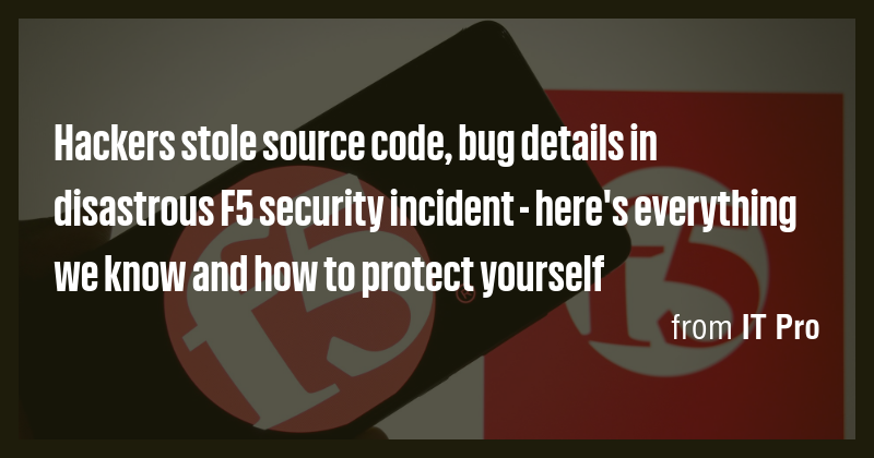 Hackers stole source code, bug details in disastrous F5 security ...