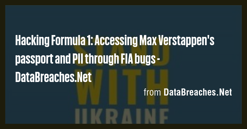 Hacking Formula 1: Accessing Max Verstappen's passport and PII through ...