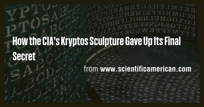 How the CIA's Kryptos Sculpture Gave Up Its Final Secret - Briefly