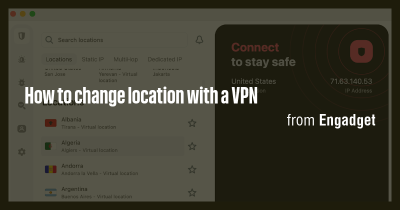 How to change location with a VPN - Briefly