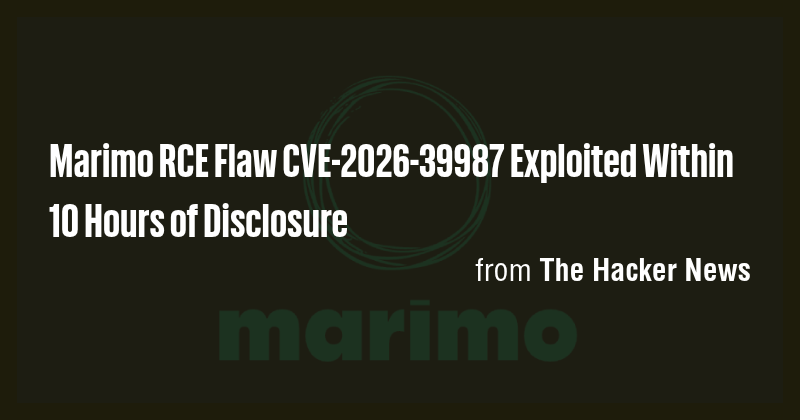 Marimo RCE Flaw CVE-2026-39987 Exploited Within 10 Hours of Disclosure ...