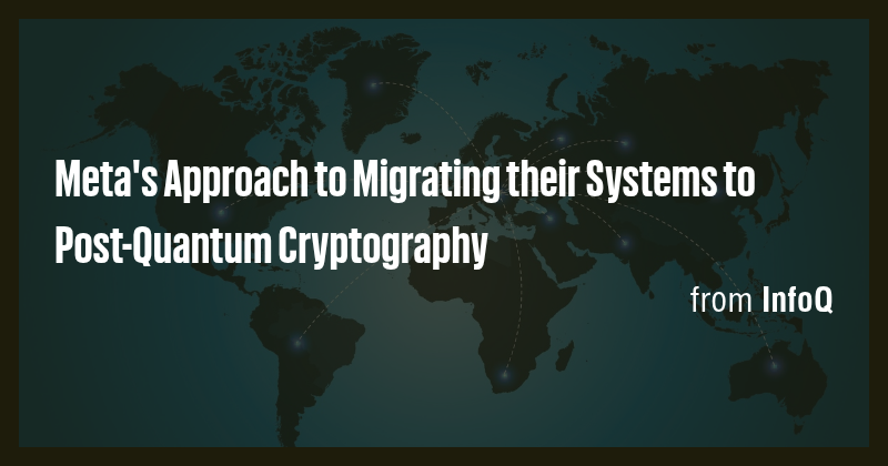 Meta's Approach to Migrating their Systems to Post-Quantum Cryptography ...