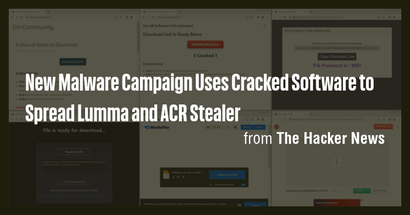 New Malware Campaign Uses Cracked Software to Spread Lumma and ACR ...