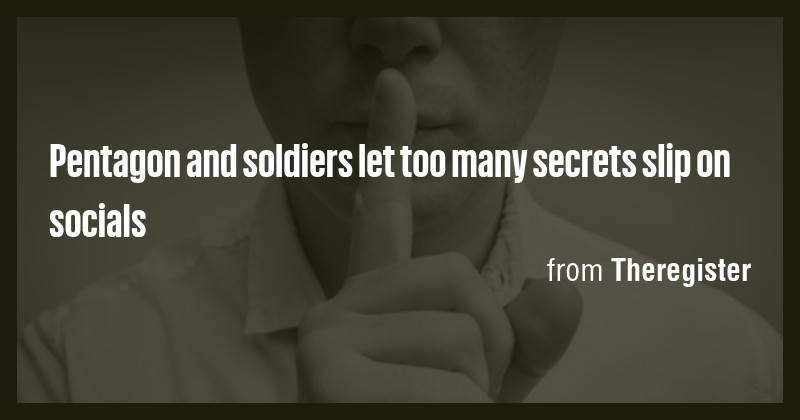 Pentagon and soldiers let too many secrets slip on socials - Briefly