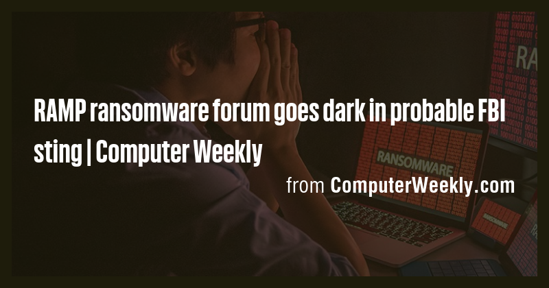 RAMP ransomware forum goes dark in probable FBI sting | Computer Weekly ...