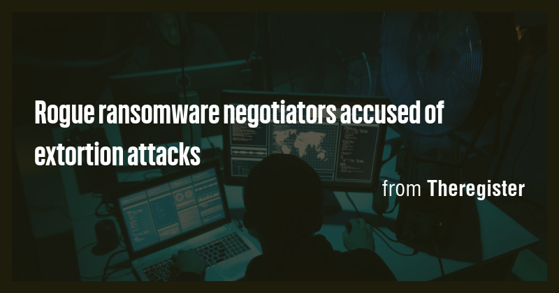 Rogue ransomware negotiators accused of extortion attacks - Briefly